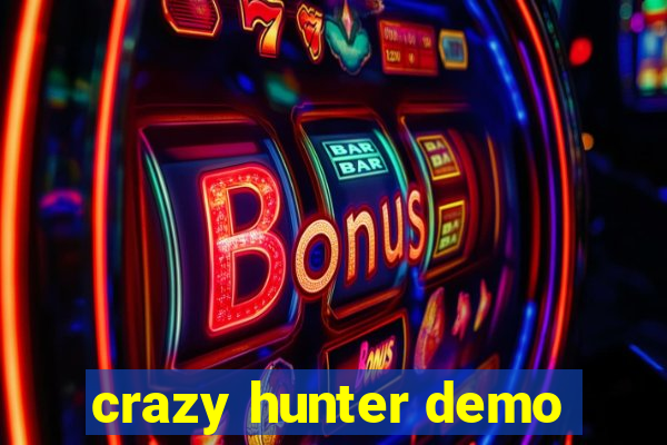 crazy hunter demo